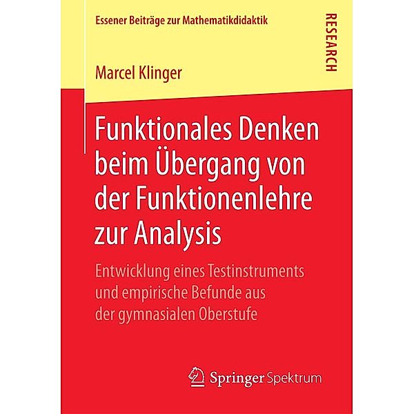 Funktionales Denken beim Übergang von der Funktionenlehre zur Analysis / Essener Beiträge zur Mathematikdidaktik, Marcel Klinger