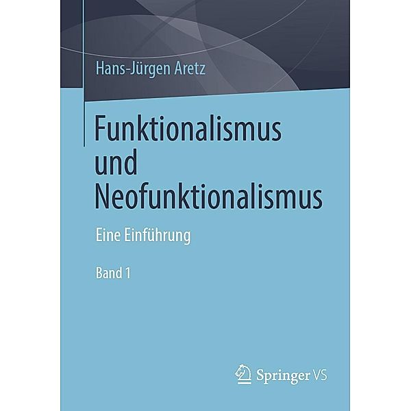 Funktionalismus und Neofunktionalismus, Hans-Jürgen Aretz