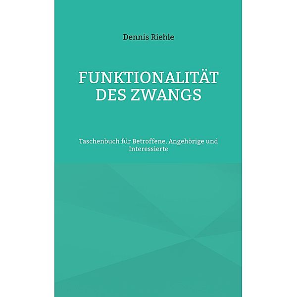 Funktionalität des Zwangs, Dennis Riehle