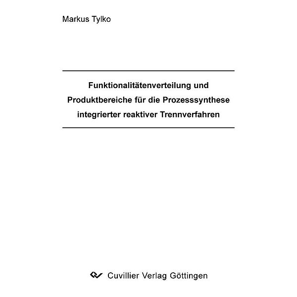 Funktionalitätenverteilung und Produktbereiche für die Prozesssynthese integrierter reaktiver Trennverfahren