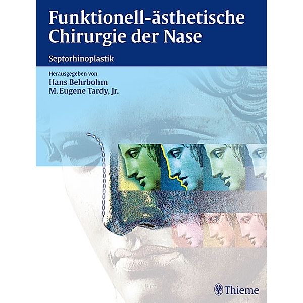 Funktionell-ästhetische Chirurgie der Nase, Hans Behrbohm, Eugene Tardy