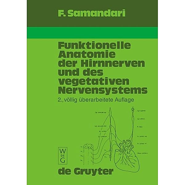 Funktionelle Anatomie der Hirnnerven und des vegetativen Nervensystems für Mediziner und Zahnmediziner, Farhang Samandari