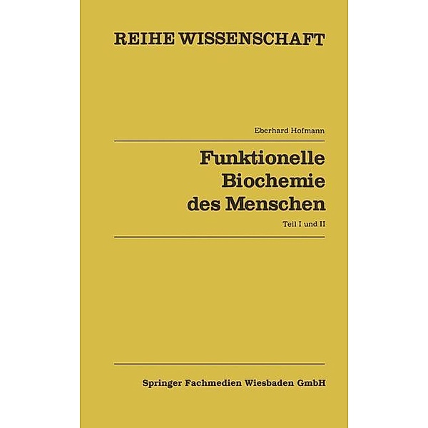 Funktionelle Biochemie des Menschen / Reihe Wissenschaft, Eberhard Hoffmann