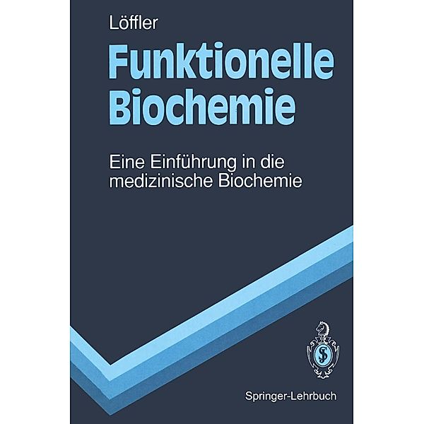 Funktionelle Biochemie / Springer-Lehrbuch, Georg Löffler