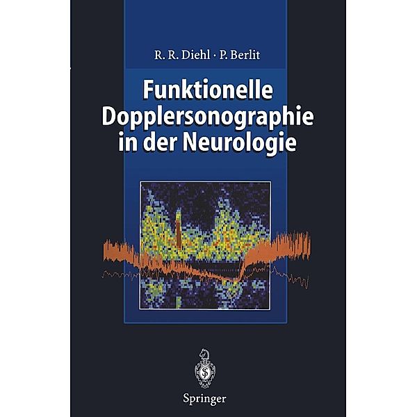 Funktionelle Dopplersonographie in der Neurologie, Rolf R. Diehl, Peter Berlit