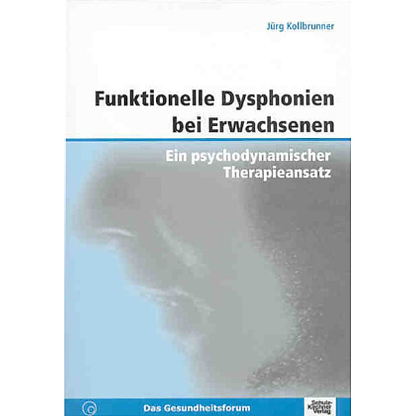 Funktionelle Dysphonien bei Erwachsenen, Jürg Kollbrunner