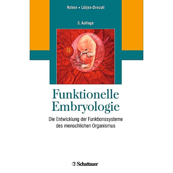 Funktionelle Embryologie, Johannes W. Rohen, Elke Lütjen-Drecoll