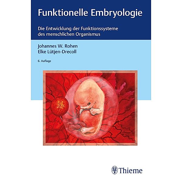 Funktionelle Embryologie, Johannes W. Rohen, Elke Lütjen-Drecoll