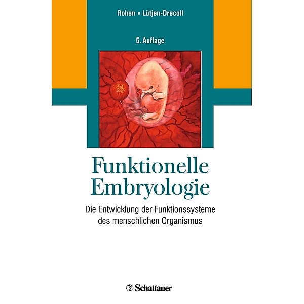 Funktionelle Embryologie, Johannes W. Rohen, Elke Lütjen-Drecoll
