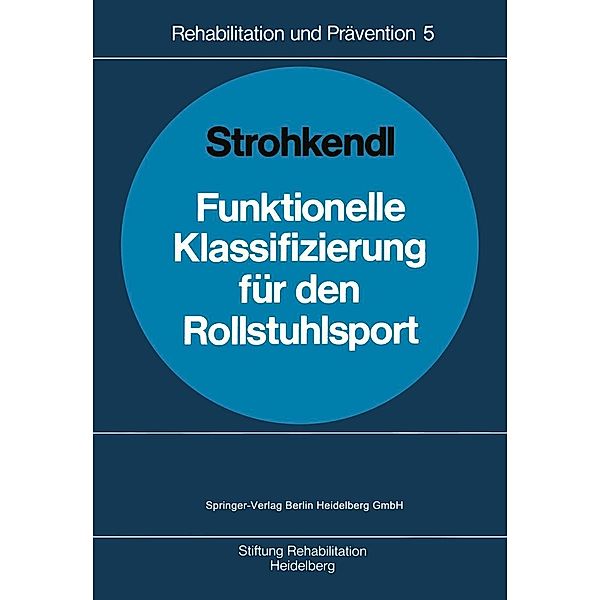 Funktionelle Klassifizierung für den Rollstuhlsport / Rehabilitation und Prävention Bd.5, Horst Strohkendl