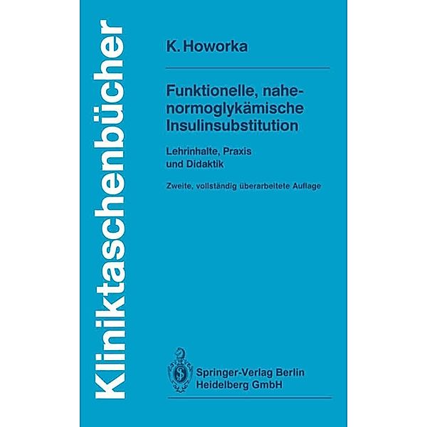 Funktionelle, nahe-normoglykämische Insulinsubstitution / Kliniktaschenbücher, Kinga Howorka