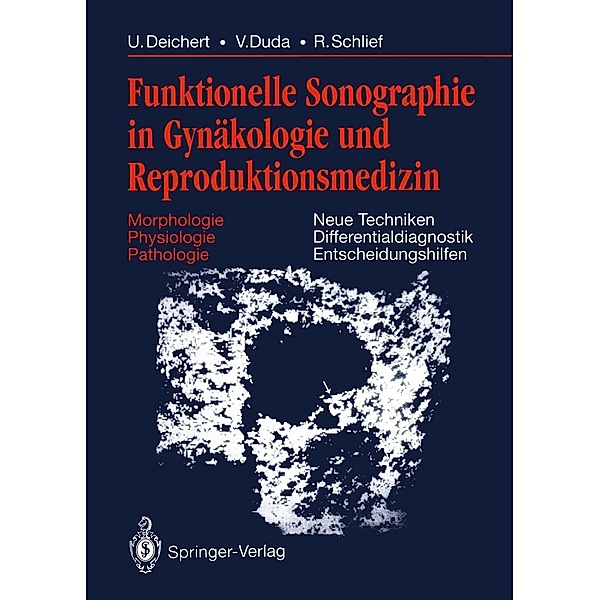 Funktionelle Sonographie in Gynäkologie und Reproduktionsmedizin, Ulrich Deichert, Volker Duda, Reinhard Schlief