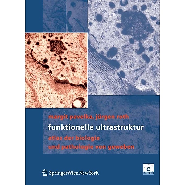 Funktionelle Ultrastruktur, Margit Pavelka, Jürgen Roth