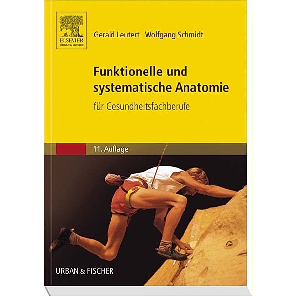 Funktionelle und systematische Anatomie für Gesundheitsfachberufe, Gerald Leutert, Wolfgang Schmidt