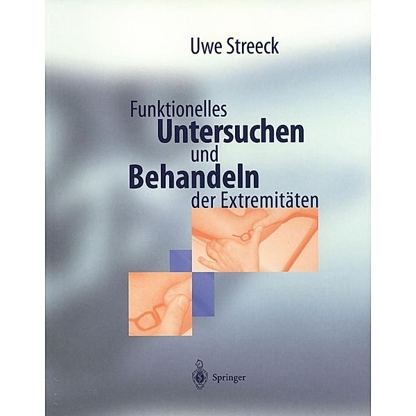 Funktionelles Untersuchen und Behandeln der Extremitäten, Uwe Streeck