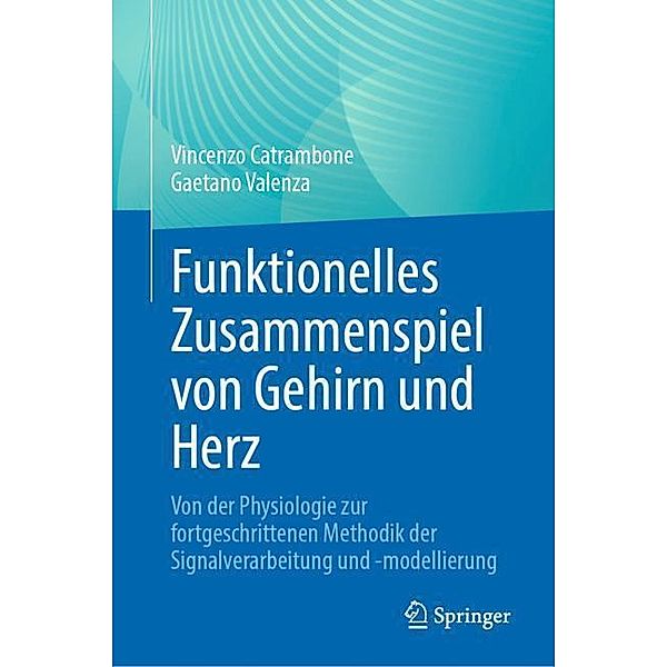 Funktionelles Zusammenspiel von Gehirn und Herz, Vincenzo Catrambone, Gaetano Valenza