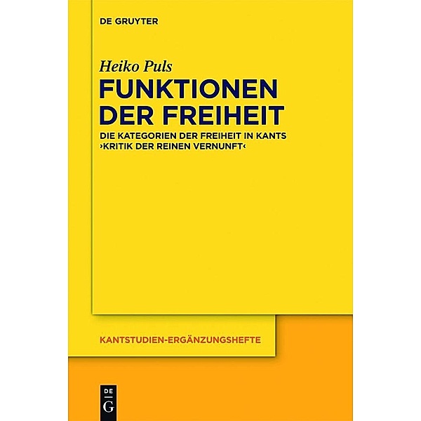 Funktionen der Freiheit / Kantstudien-Ergänzungshefte Bd.174, Heiko Puls