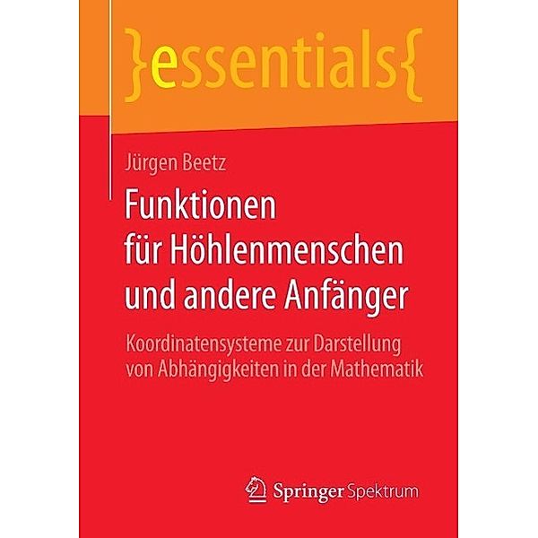 Funktionen für Höhlenmenschen und andere Anfänger / essentials, Jürgen Beetz