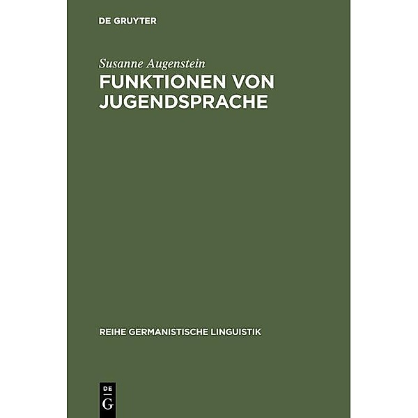 Funktionen von Jugendsprache / Reihe Germanistische Linguistik Bd.192, Susanne Augenstein