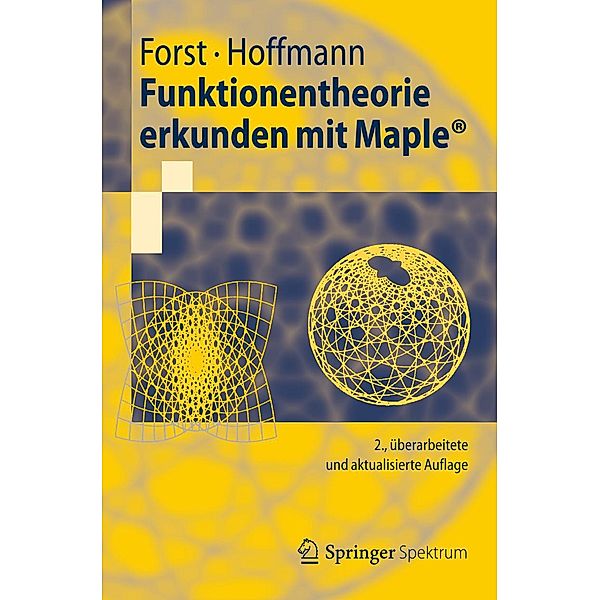 Funktionentheorie erkunden mit Maple / Springer-Lehrbuch, Wilhelm Forst, Dieter Hoffmann