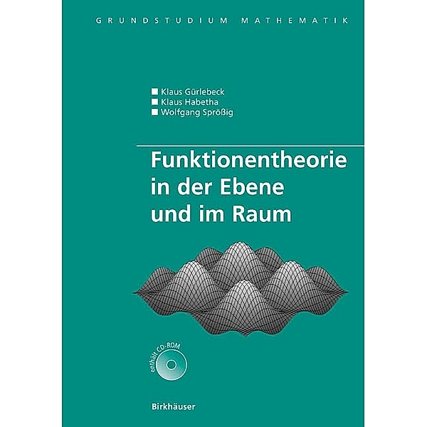 Funktionentheorie in der Ebene und im Raum / Grundstudium Mathematik, Klaus Gürlebeck, Klaus Habetha, Wolfgang Sprössig