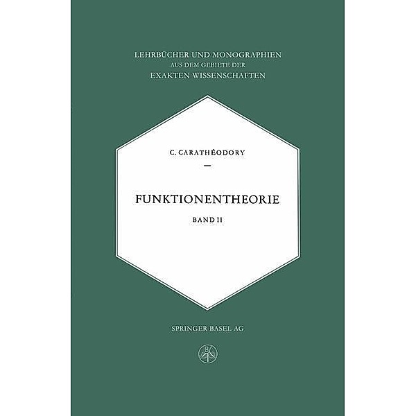 Funktionentheorie / Lehrbücher und Monographien aus dem Gebiete der exakten Wissenschaften Bd.9, Constantin Carathéodory
