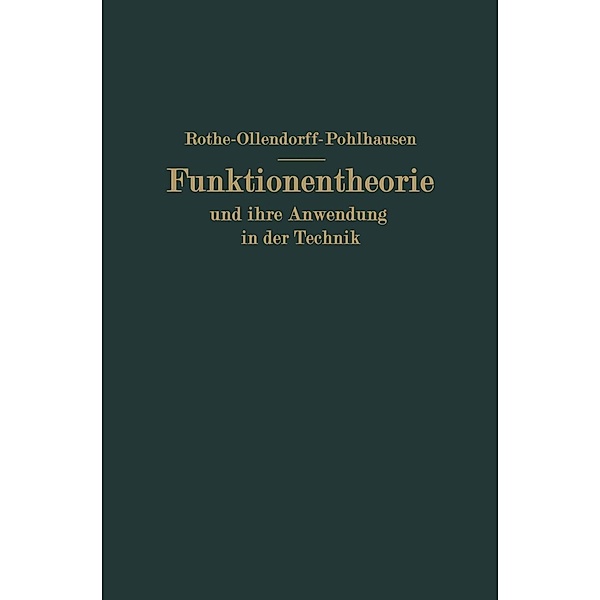 Funktionentheorie und ihre Anwendung in der Technik, Rudolf F. Rothe, NA Schottky, P. Pohlhausen, NA Weber, Ollendorff, Noether