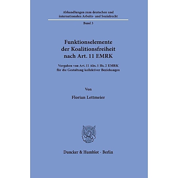 Funktionselemente der Koalitionsfreiheit nach Art. 11 EMRK., Florian Lettmeier