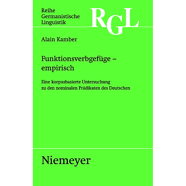 Funktionsverbgefüge - empirisch / Reihe Germanistische Linguistik Bd.281, Alain Kamber