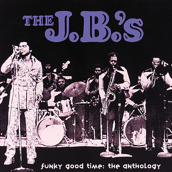 Funky Good Time: The Anthology, The J.B.'s