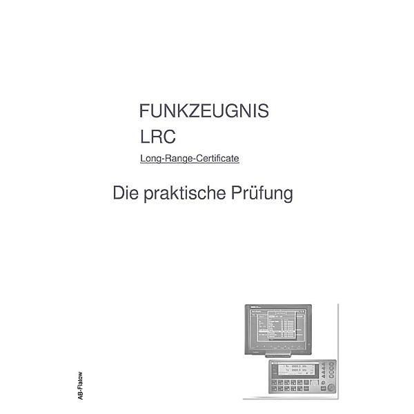 FUNKZEUGNIS-LRC - Die praktische Prüfung, A B-Flatow