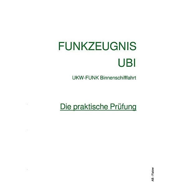 FUNKZEUGNIS-UBI - Die praktische Prüfung, A B-Flatow