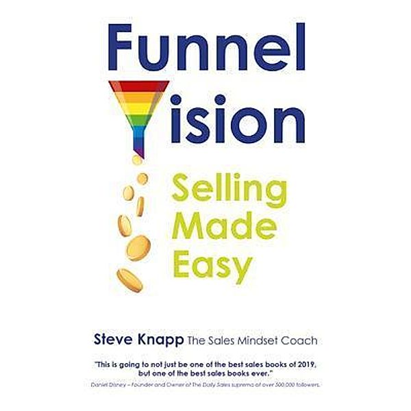 FunnelVision / The Sales Mindset Coach, Steve Knapp