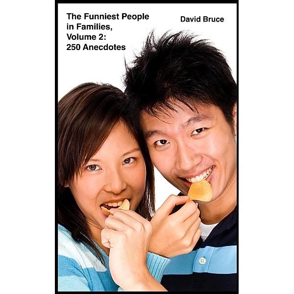 Funniest People in Families, Volume 2: 250 Anecdotes / David Bruce, David Bruce
