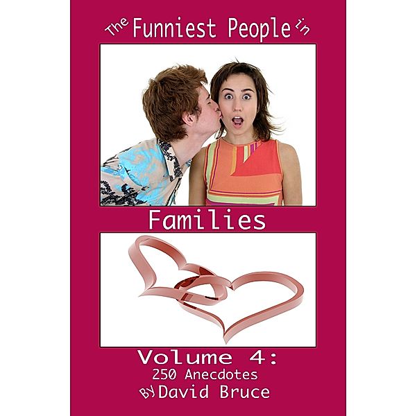 Funniest People in Families, Volume 4: 250 Anecdotes / David Bruce, David Bruce