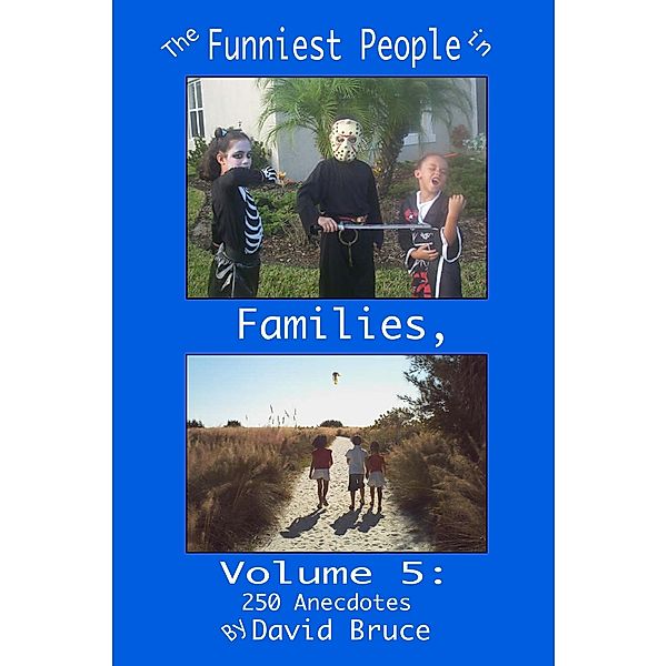 Funniest People in Families, Volume 5: 250 Anecdotes / David Bruce, David Bruce