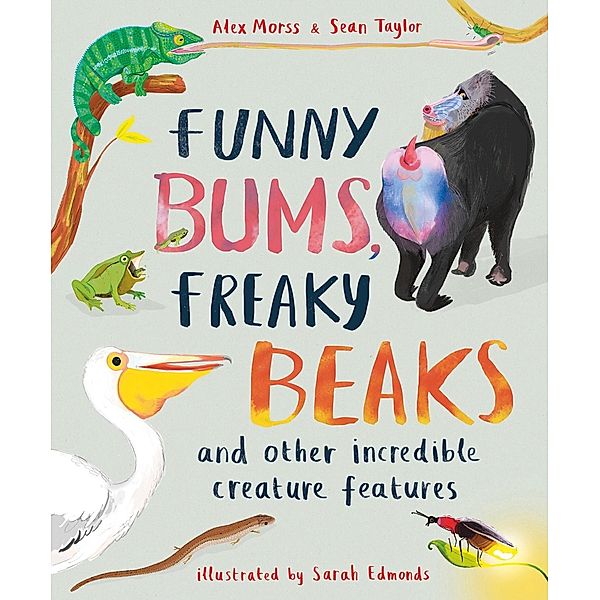Funny Bums, Freaky Beaks, Alex Morss, Sean Taylor