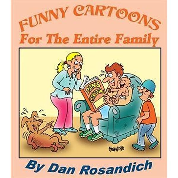 Funny Cartoons For The Entire Family, Dan Rosandich
