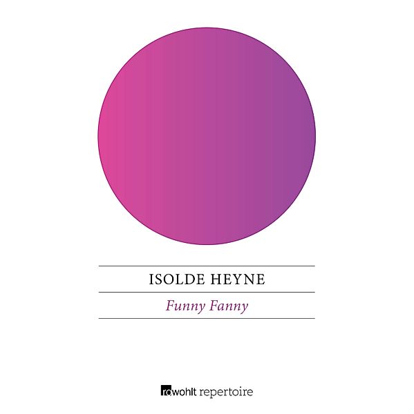 Funny Fanny / rororo Rotfuchs Bd.20499, Isolde Heyne