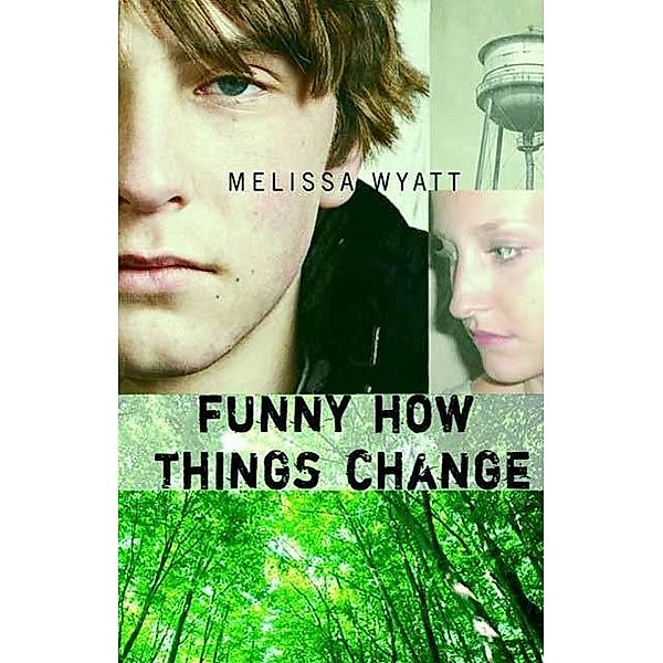 Funny How Things Change, Melissa Wyatt