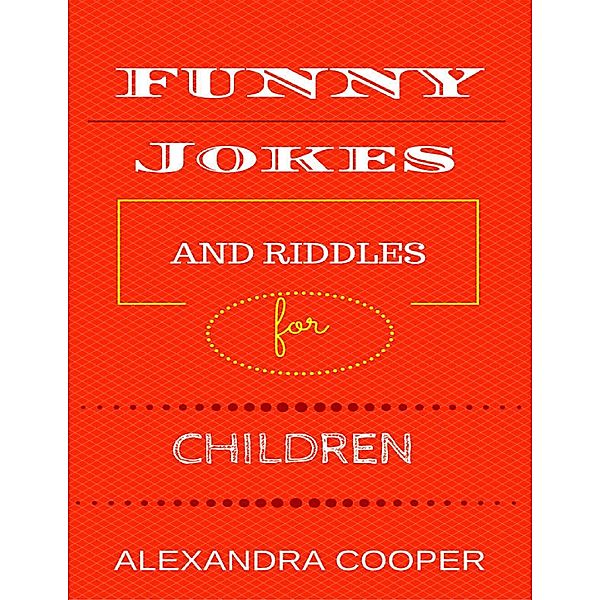 Funny Jokes and Riddles for Children, Alexandra Cooper