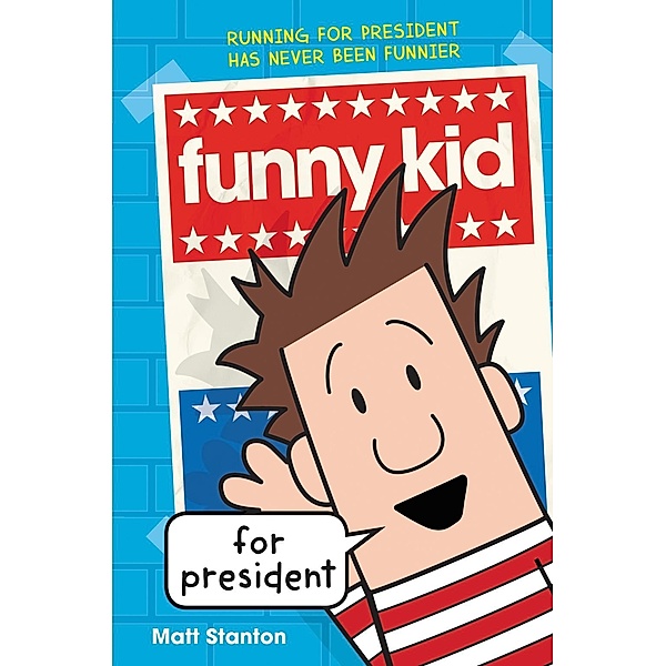 Funny Kid for President / Funny Kid Bd.1, Matt Stanton