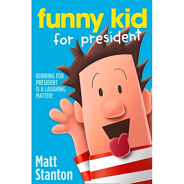 Funny Kid For President / Funny Kid Bd.1, Matt Stanton