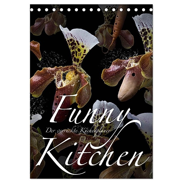 Funny Kitchen - Der verrückte Küchenplaner (Tischkalender 2024 DIN A5 hoch), CALVENDO Monatskalender, Olaf Bruhn