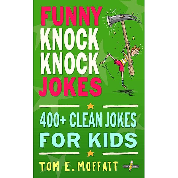Funny Knock-Knock Jokes / I'm Joking, Tom E. Moffatt