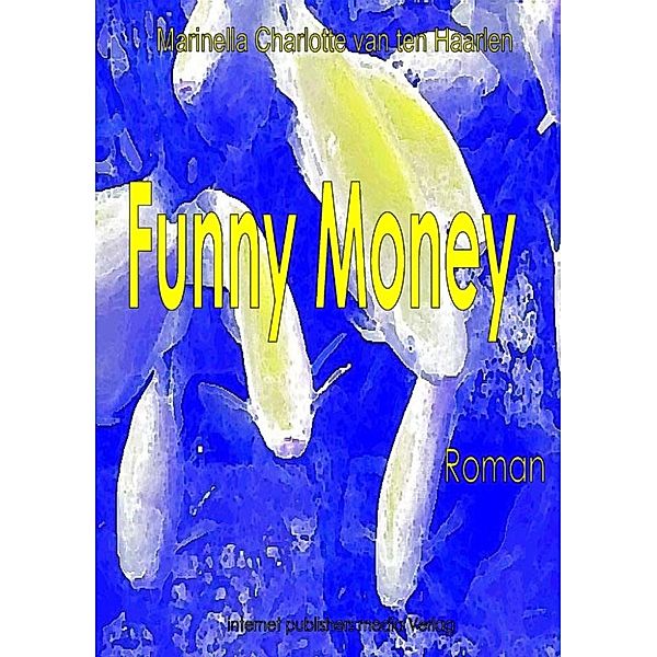 Funny Money, Marinella Charlotte van ten Haarlen