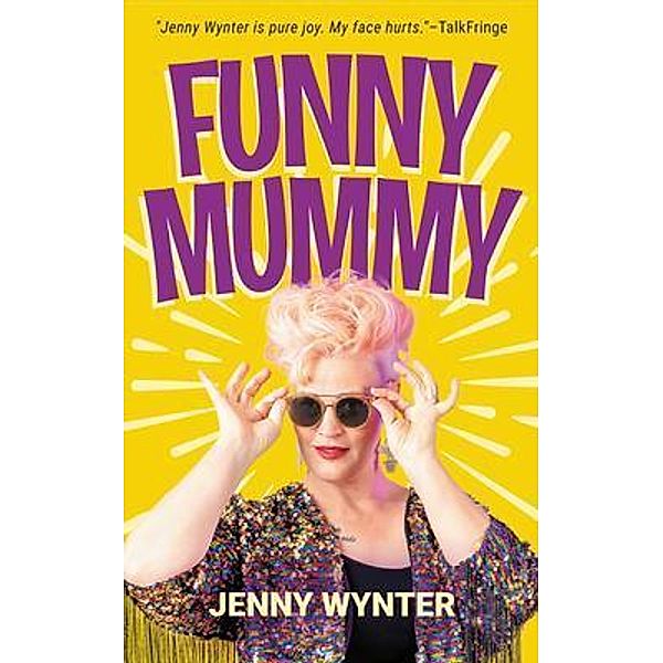 Funny Mummy, Jenny Wynter
