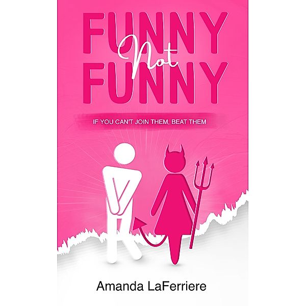 Funny, Not Funny, Amanda Laferriere