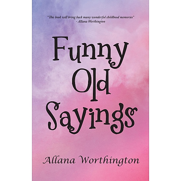 Funny Old Sayings, Allana Worthington