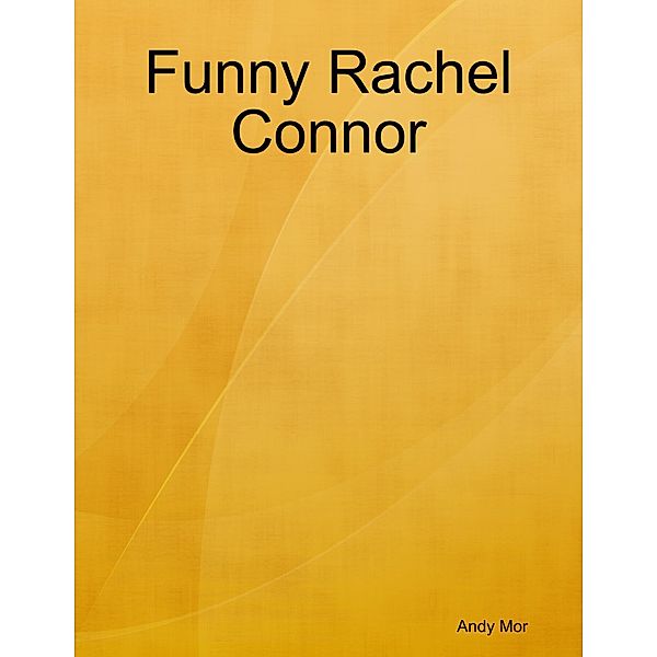 Funny Rachel Connor, Andy Mor